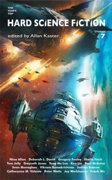 The Year's Top Hard Science Fiction Stories 7 The Year's Top Hard Science Fiction Stories 7