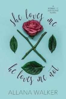 She Loves Me. He Loves Me Not. She Loves Me. He Loves Me Not.