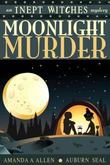 Moonlight Murder: An Inept Witches Mystery