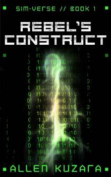 Rebel's Construct: Sim-Verse: Book 1