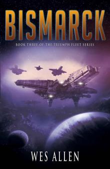 Bismarck: Book 3 in Triumph Fleet Series Bismarck: Book 3 in Triumph Fleet Series