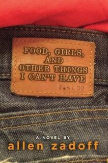 Food, Girls, and Other Things I Can't Have Food, Girls, and Other Things I Can't Have