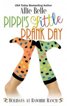 Pippi's Little Prank Day: Holidays at Rawhide Ranch