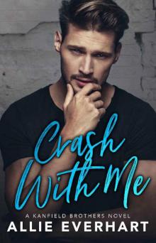 Crash With Me: A Small Town Opposites Attract Romance