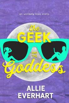 The Geek and The Goddess The Geek and The Goddess