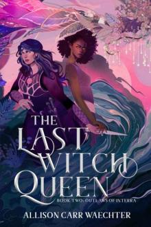 The Last Witch Queen (Outlaws of Interra Book 2)