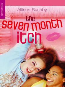 The Seven Month Itch The Seven Month Itch