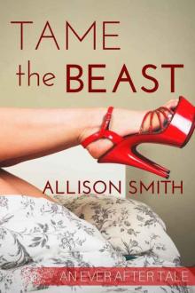 Tame the Beast (Ever After #1)