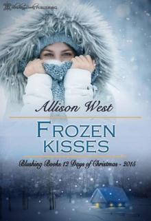 Frozen Kisses (Blushing Books 12 Days of Christmas 5) Frozen Kisses (Blushing Books 12 Days of Christmas 5)