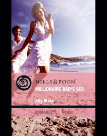 Millionaire Dad's SOS Millionaire Dad's SOS