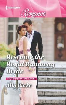 Rescuing the Royal Runaway Bride Rescuing the Royal Runaway Bride