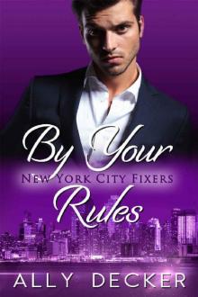 By Your Rules (New York City Fixers Book 1)