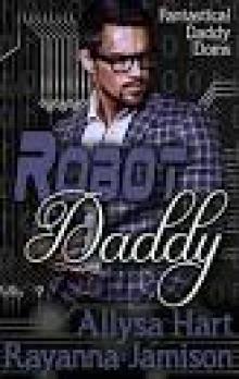 Robot Daddy (Fantastical Daddy Doms Book 4)