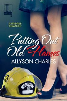 Putting Out Old Flames Putting Out Old Flames