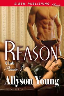 Young, Allyson - Reason [Club Pleasure 3] (Siren Publishing Classic)