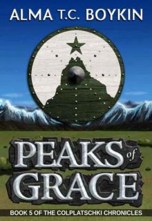 Peaks of Grace (The Colplatschki Chronicles Book 5) Peaks of Grace (The Colplatschki Chronicles Book 5)
