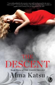 The Descent: Book Three of the Taker Trilogy The Descent: Book Three of the Taker Trilogy