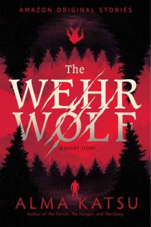 The Wehrwolf: A Short Story The Wehrwolf: A Short Story