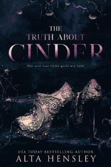 The Truth About Cinder The Truth About Cinder