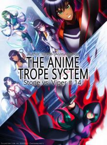 The Anime Trope System: Stone vs. Viper, #14 a LitRPG (ATS) The Anime Trope System: Stone vs. Viper, #14 a LitRPG (ATS)