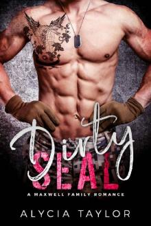 Dirty SEAL (A Navy SEAL Romance) (The Maxwell Family)