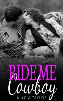 Ride Me Cowboy #4 (The Cowboy Romance Series - Book #4) Ride Me Cowboy #4 (The Cowboy Romance Series - Book #4)