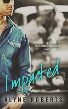 Impacted (Conflicted Encounters #2) Impacted (Conflicted Encounters #2)