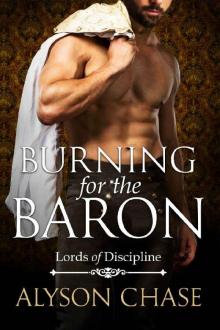 Burning for the Baron (Lords of Discipline Book 3) Burning for the Baron (Lords of Discipline Book 3)