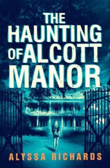 The Haunting of Alcott Manor The Haunting of Alcott Manor