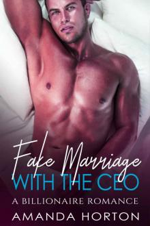 Fake Marriage with the CEO (A Billionaire Romance) Fake Marriage with the CEO (A Billionaire Romance)