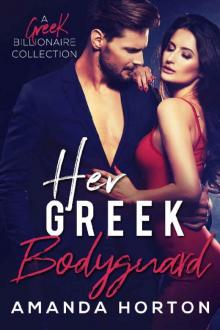 Her Greek Bodyguard (The Greek Brothers Book 3) Her Greek Bodyguard (The Greek Brothers Book 3)