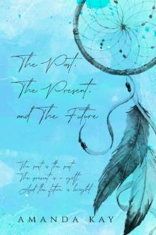 The Past, The Present, The Future The Past, The Present, The Future