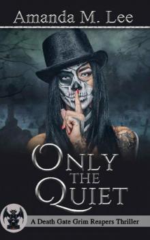 Only the Quiet Only the Quiet