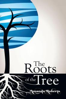 The Roots of the Tree The Roots of the Tree