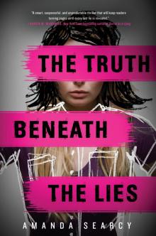 The Truth Beneath the Lies The Truth Beneath the Lies