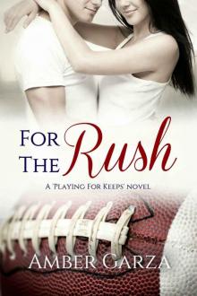 For the Rush (Playing for Keeps #3) For the Rush (Playing for Keeps #3)
