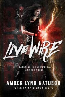 Live Wire (Blue-Eyed Bomb #1) Live Wire (Blue-Eyed Bomb #1)