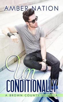 Unconditionally (Brown County #4) Unconditionally (Brown County #4)