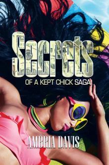 Secrets of a Kept Chick Saga Secrets of a Kept Chick Saga