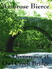 An Occurrence at Owl Creek Bridge An Occurrence at Owl Creek Bridge