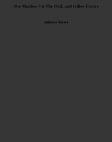 The Shadow On The Dial, and Other Essays The Shadow On The Dial, and Other Essays