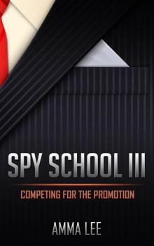 Children's Book : Spy School (3): Competing for the Promotion (Detective books for Kids, detective Series, Mysteries for kids, Book for kids ages 9 12)