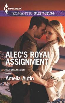Alec's Royal Assignment (Man On A Mission Book 3)