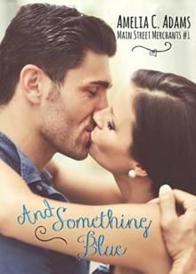 And Something Blue (Main Street Merchants Book 1) And Something Blue (Main Street Merchants Book 1)
