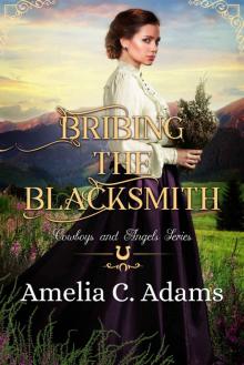 Bribing the Blacksmith (Cowboys and Angels Book 9) Bribing the Blacksmith (Cowboys and Angels Book 9)