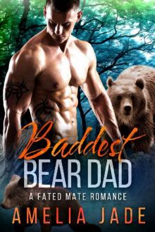Baddest Bear Dad: A Fated Mate Romance