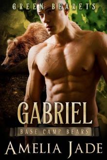 Green Bearets: Gabriel (Base Camp Bears Book 6)