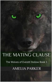The Mating Clause (The Wolves 0f Everett Hollow Book 1)