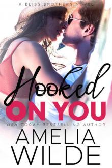 Hooked On You (Bliss Brothers Book 3) Hooked On You (Bliss Brothers Book 3)