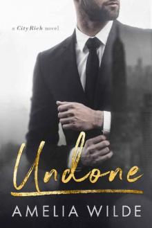 Undone: A City Rich Novel Undone: A City Rich Novel